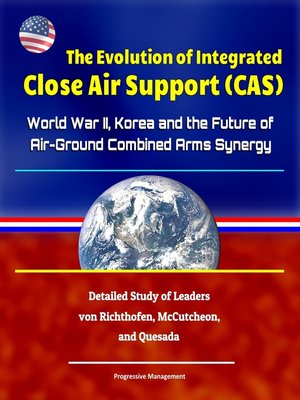 cover image of The Evolution of Integrated Close Air Support (CAS)
